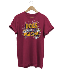 Dogs Make Life Pawsome