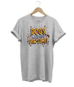 Dogs Make Life Pawsome