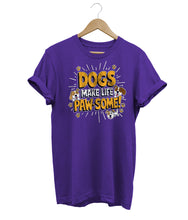 Load image into Gallery viewer, Dogs Make Life Pawsome