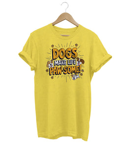 Dogs Make Life Pawsome