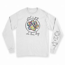 Load image into Gallery viewer, Just a Guy Who Loves Dogs - Custom Long Sleeve